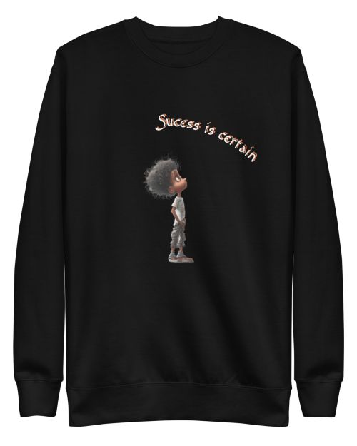 Sucess is certain Unisex Premium Sweatshirt