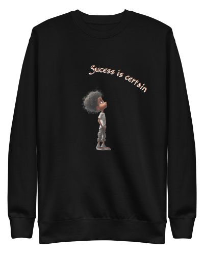 Sucess is certain Unisex Premium Sweatshirt